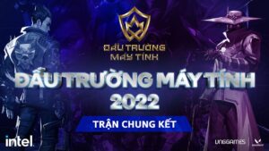 PHÁT SÓNG TRỰC TIẾP: CHUNG KẾT TỔNG ĐẤU TRƯỜNG MÁY TÍNH 2022 - VALORANT