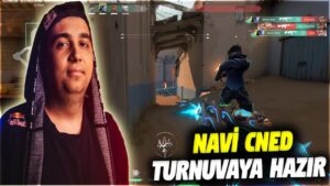 NAVİ CNED TURNUVAYA HAZIR!! | VALORANT EN İYİ ANLAR #813