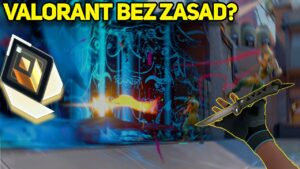 VALORANT, ALE BEZ ZASAD!
