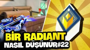 Bir Radiant Nasıl Düşünür? Valorant (22.Bölüm)