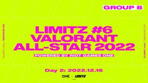 Day2 GROUP B // LIMITZ VALORANT ALL-STAR 2022 powered by Riot Games ONE