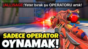 Valorant ama sadece "OPERATOR" ile oynuyorum!