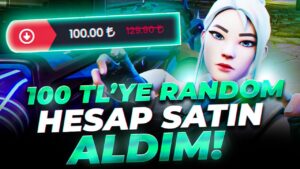 100 TL'YE EFSANE RANDOM HESAP ALDIM VE DERECELİ GİRDİM! Valorant