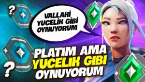 YÜCELİK HAK ETTİĞİNE YEMİN EDEN PLATTAN KENDİNİ KANITLAMASINI İSTEDİM | VALORANT