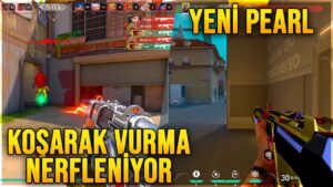 VALORANT KOŞARAK VURMA NERFLENİYOR! YENİ PEARL OYUN İÇİ, SİHİRPUNK 3 ALINIR MI?