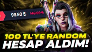 100 TL'YE EFSANE RANDOM HESAP ALDIM VE DERECELİ GİRDİM! Valorant