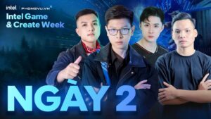 🏆 LIVESTREAM NGÀY 2 - Intel Game & Create Week