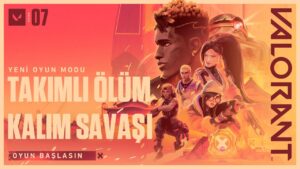 OYUN BAŞLASIN // Takımlı Ölüm Kalım Savaşı Oyun Modu Tanıtımı - VALORANT