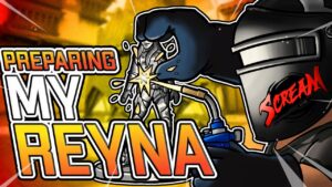 GETTING MY REYNA READY FOR LCQ !! | KC ScreaM