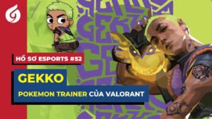 Gekko - Chàng Trai Luyện Thú Của Valorant | Hồ Sơ Esports #52