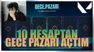 10 HESAPTAN GECE PAZARI AÇTIM !! valorant gece pazarı oyuna geldi.