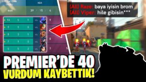 Premiere turnuvasında 40 VURDUM. | VALORANT