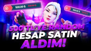 500 TL'YE EFSANE RANDOM HESAP ALDIM VE DERECELİ GİRDİM! Valorant