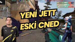 CNED NERF YEMİŞ YENİ JETT'İ DENİYOR VALORANT