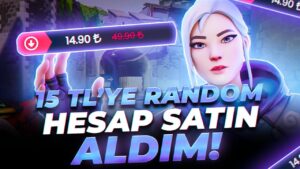 15 TL'YE EFSANE RANDOM HESAP ALDIM VE DERECELİ GİRDİM! Valorant