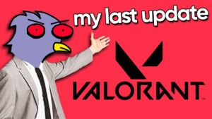 Final Update on Valorant