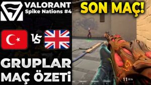 TÜRKİYE vs UNITED KINGDOM MAÇ ÖZETİ | Valorant Spike Nations #4