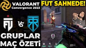 FUT vs True Rippers MAÇ ÖZETİ | VALORANT Convergence 2023