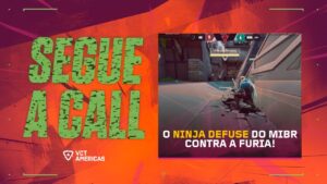 "O QUE TÁ ACONTECENDO?": O NINJA DEFUSE DO MIBR | SEGUE A CALL | VCT Americas Kickoff