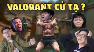 Không Còn Vắt Sữa, Chuyển Thành Cử Tạ /VALORANT/