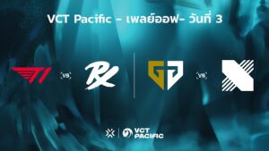 [TH] VCT Pacific - Playoffs // T1 vs PRX | GEN vs DRX