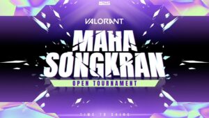 VALORANT Maha Songkran Open Tournament 2025 : รอบ Quarter-finals