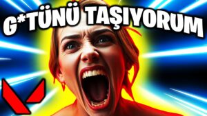 "G*TÜNÜ TAŞIYORUM" Diyen KIZA MVP OLMAM ŞOKU! | VALORANT